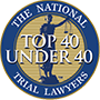 Top 40 Under 40 - National Trial Lawyers Association