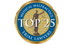 Top 25 Medical Malpractice Trial Lawyers